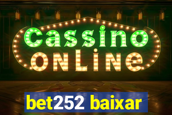 bet252 baixar